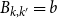 upper B Subscript k comma k Sub Superscript prime Subscript Baseline equals b