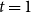 t equals 1