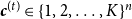 bold italic c Superscript left parenthesis t right parenthesis Baseline element of left brace 1 comma 2 comma ellipsis comma upper K right brace Superscript n