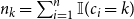 n Subscript k Baseline equals sigma summation Underscript i equals 1 Overscript n Endscripts double struck upper I left parenthesis c Subscript i Baseline equals k right parenthesis