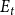 upper E Subscript t