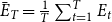 upper E overbar Subscript upper T Baseline equals StartFraction 1 Over upper T EndFraction sigma summation Underscript t equals 1 Overscript upper T Endscripts upper E Subscript t
