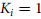 upper K Subscript i Baseline equals 1