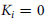 upper K Subscript i Baseline equals 0