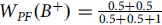 upper W Subscript upper P upper F Baseline left parenthesis upper B Superscript plus Baseline right parenthesis equals StartFraction 0.5 plus 0.5 Over 0.5 plus 0.5 plus 1 EndFraction