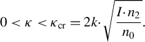 0 less than kappa less than kappa Subscript cr Baseline equals 2 k dot StartRoot StartFraction upper I dot n 2 Over n 0 EndFraction EndRoot period