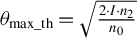 theta Subscript max bar th Baseline equals StartRoot StartFraction 2 dot upper I dot n 2 Over n 0 EndFraction EndRoot