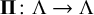 bold upper Pi colon normal upper Lamda right arrow normal upper Lamda