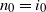 n 0 equals i 0