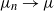 mu Subscript n Baseline right arrow mu