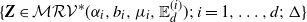 left brace bold italic upper Z element of script upper M script upper R script upper V Superscript asterisk Baseline left parenthesis alpha Subscript i Baseline comma b Subscript i Baseline comma mu Subscript i Baseline comma double struck upper E Subscript d Superscript left parenthesis i right parenthesis Baseline right parenthesis semicolon i equals 1 comma ellipsis comma d semicolon normal upper Delta right brace