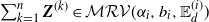 sigma summation Underscript k equals 1 Overscript n Endscripts bold italic upper Z Superscript left parenthesis k right parenthesis element of script upper M script upper R script upper V left parenthesis alpha Subscript i Baseline comma b Subscript i Baseline comma double struck upper E Subscript d Superscript left parenthesis i right parenthesis Baseline right parenthesis