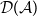 script upper D left parenthesis script upper A right parenthesis