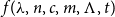 f left parenthesis lamda comma n comma c comma m comma normal upper Lamda comma t right parenthesis