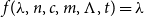 f left parenthesis lamda comma n comma c comma m comma normal upper Lamda comma t right parenthesis equals lamda