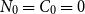 upper N 0 equals upper C 0 equals 0