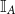 double struck upper I Subscript upper A