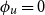 phi Subscript u Baseline equals 0