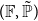 left parenthesis double struck upper F comma double struck upper P overtilde right parenthesis