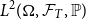 upper L squared left parenthesis normal upper Omega comma script upper F Subscript upper T Baseline comma double struck upper P right parenthesis