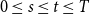 0 less than or equals s less than or equals t less than or equals upper T