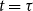 t equals tau