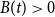 upper B left parenthesis t right parenthesis greater than 0