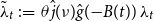lamda overtilde Subscript t Baseline colon equals theta ModifyingAbove j With caret left parenthesis nu right parenthesis ModifyingAbove g With caret left parenthesis minus upper B left parenthesis t right parenthesis right parenthesis lamda Subscript t Baseline
