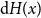 normal d upper H left parenthesis x right parenthesis
