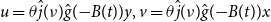 u equals theta ModifyingAbove j With caret left parenthesis nu right parenthesis ModifyingAbove g With caret left parenthesis minus upper B left parenthesis t right parenthesis right parenthesis y comma v equals theta ModifyingAbove j With caret left parenthesis nu right parenthesis ModifyingAbove g With caret left parenthesis minus upper B left parenthesis t right parenthesis right parenthesis x