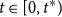 t element of left bracket 0 comma t Superscript asterisk Baseline right parenthesis