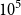 10 Superscript 5