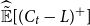 ModifyingAbove Above ModifyingAbove double struck upper E With tilde With caret left bracket left parenthesis upper C Subscript t Baseline minus upper L right parenthesis Superscript plus Baseline right bracket