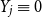 upper Y Subscript j Baseline identical to 0