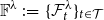 double struck upper F Superscript lamda Baseline colon equals left brace script upper F Subscript t Superscript lamda Baseline right brace Subscript t element of script upper T Baseline