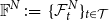 double struck upper F Superscript upper N Baseline colon equals left brace script upper F Subscript t Superscript upper N Baseline right brace Subscript t element of script upper T Baseline