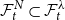 script upper F Subscript t Superscript upper N Baseline subset of script upper F Subscript t Superscript lamda