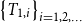 StartSet upper T Subscript 1 comma i Baseline EndSet Subscript i equals 1 comma 2 comma ellipsis