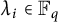lamda Subscript i Baseline element of double struck upper F Subscript q