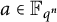 a element of double struck upper F Subscript q Sub Superscript n