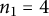 n 1 equals 4