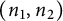 left parenthesis n 1 comma n 2 right parenthesis