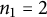 n 1 equals 2