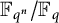 double struck upper F Subscript q Sub Superscript n Baseline divided by double struck upper F Subscript q