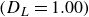left parenthesis upper D Subscript upper L Baseline equals 1.00 right parenthesis