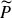 upper P overtilde