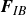 bold italic upper F Subscript italic IB