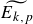 upper E Subscript k comma p Baseline overtilde