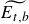 upper E Subscript t comma b Baseline overtilde