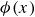 phi left parenthesis x right parenthesis